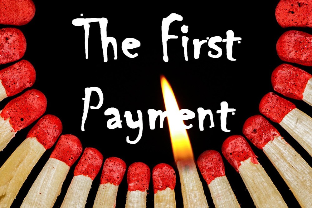 matches- the first payment w