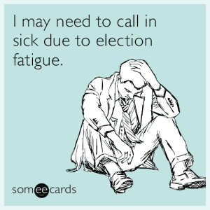 call-in-sick-election-fatigue-funny-ecard-ihc